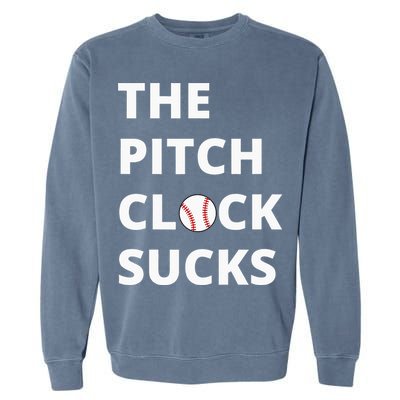 The Pitch Clock Sucks Pitching Shot Clock Baseball Pitcher Garment-Dyed Sweatshirt