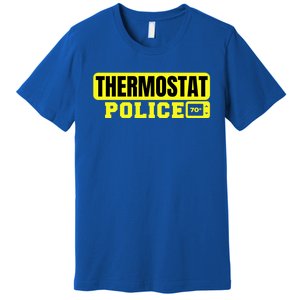 Thermostat Police Cool Funny Fathers Day Dad Jokes Cute Gift Premium T-Shirt