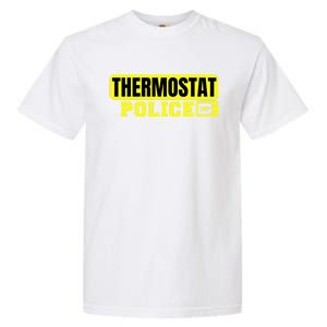 Thermostat Police Cool Funny Fathers Day Dad Jokes Cute Gift Garment-Dyed Heavyweight T-Shirt