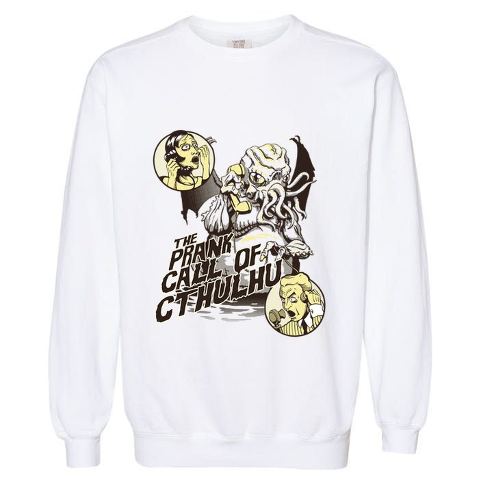 The Prank Call Of Cthulhu Garment-Dyed Sweatshirt
