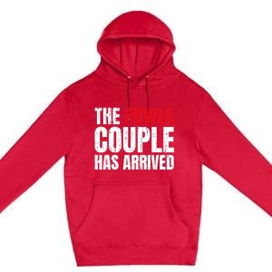 The Power Couple Has Arrived Valentine´S Day Love Couples Premium Pullover Hoodie