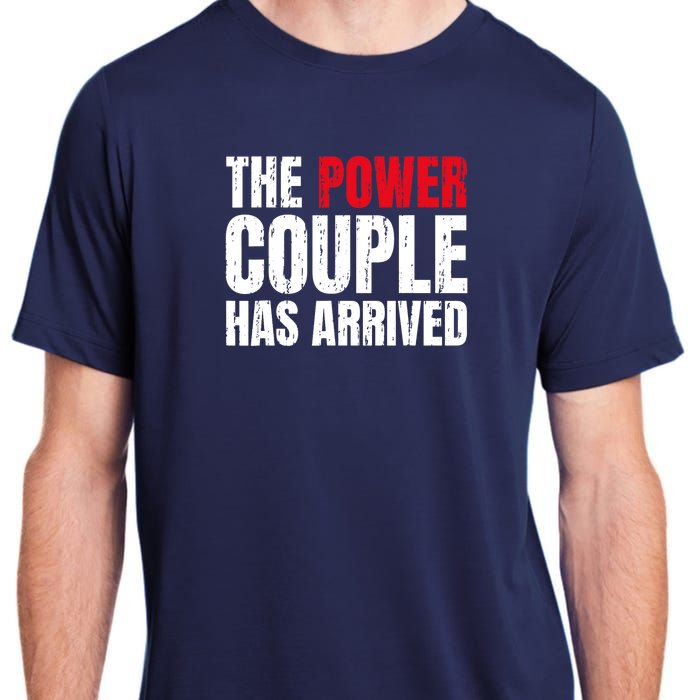 The Power Couple Has Arrived Valentine´S Day Love Couples Adult ChromaSoft Performance T-Shirt