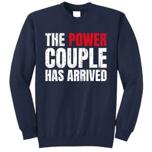 The Power Couple Has Arrived Valentine´S Day Love Couples Tall Sweatshirt