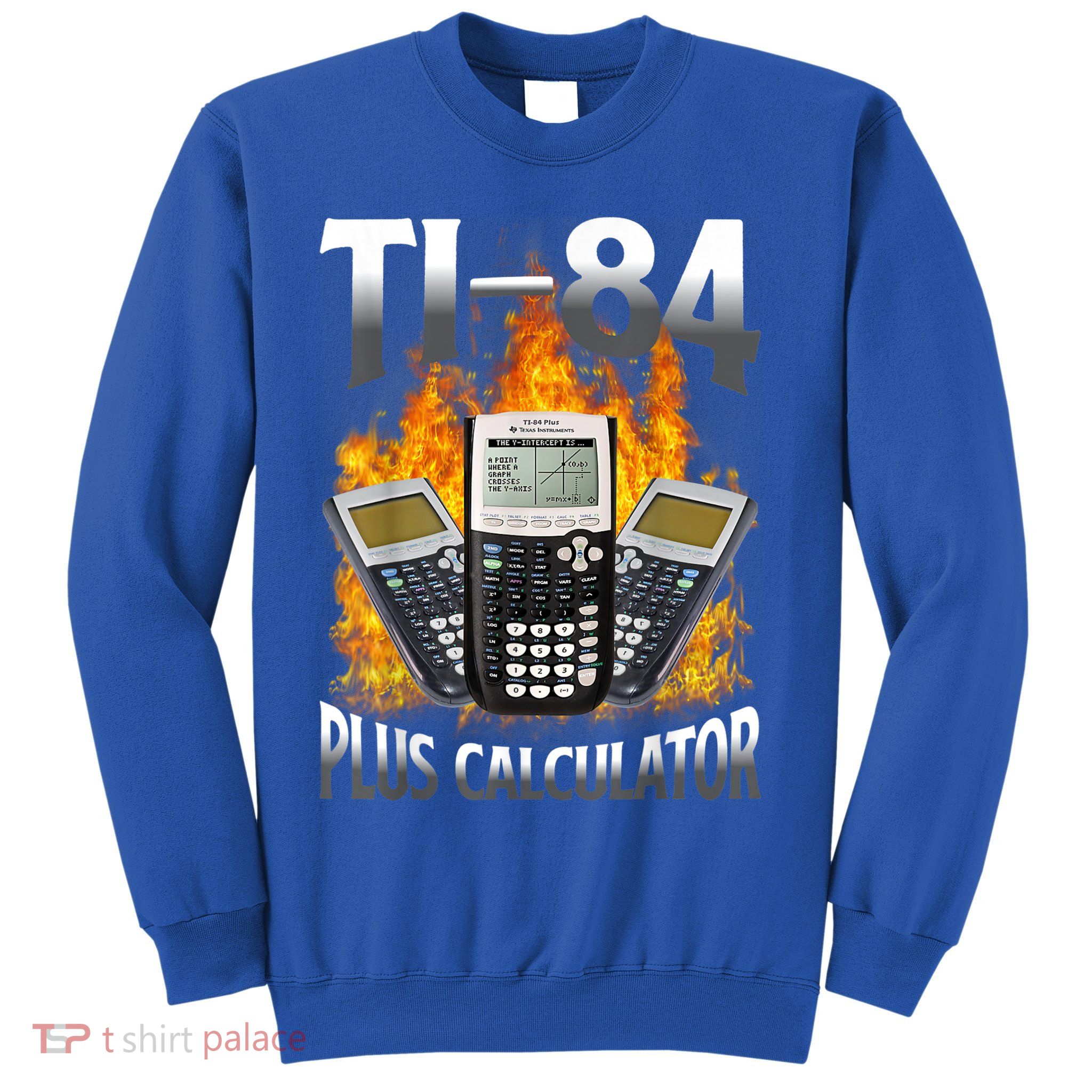Ti84 Plus Calculator Funny Math Teacher Sweatshirt