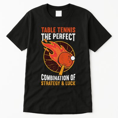The Perfect Combination Of Strategy & Luck Fun Table Tennis Tall T-Shirt