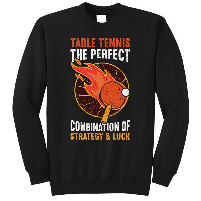 The Perfect Combination Of Strategy & Luck Fun Table Tennis Tall Sweatshirt