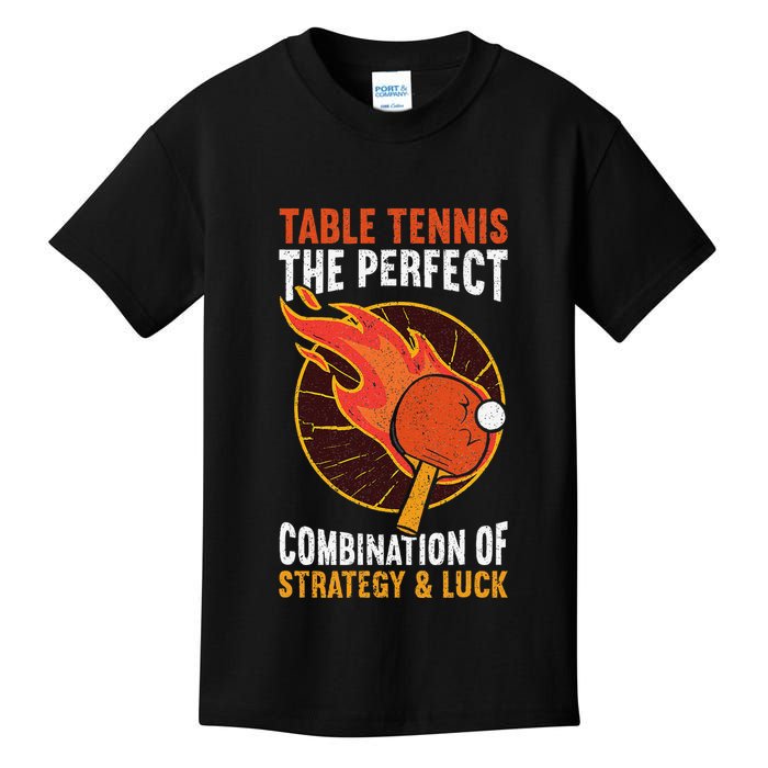 The Perfect Combination Of Strategy & Luck Fun Table Tennis Kids T-Shirt