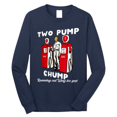 Two Pump Chump Running Out Way Too Fast Long Sleeve Shirt