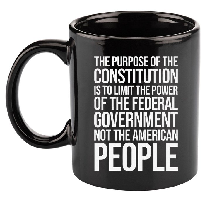 The Purpose Constitution Is Limit Power Of The Federal 11oz C Handle Ceramic Mug