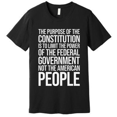 The Purpose Constitution Is Limit Power Of The Federal Premium T-Shirt