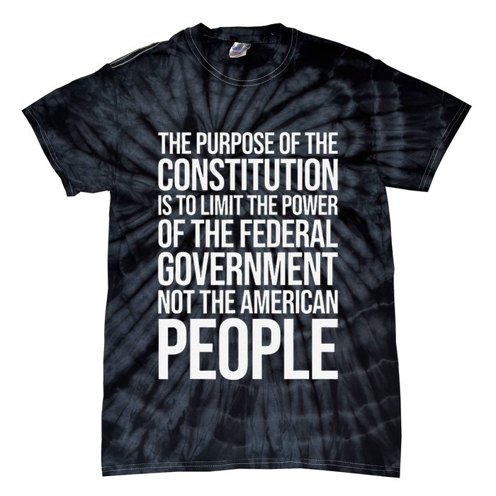 The Purpose Constitution Is Limit Power Of The Federal Tie-Dye T-Shirt