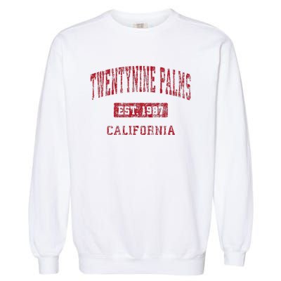 Twentynine Palms California Ca Vintage Garment-Dyed Sweatshirt