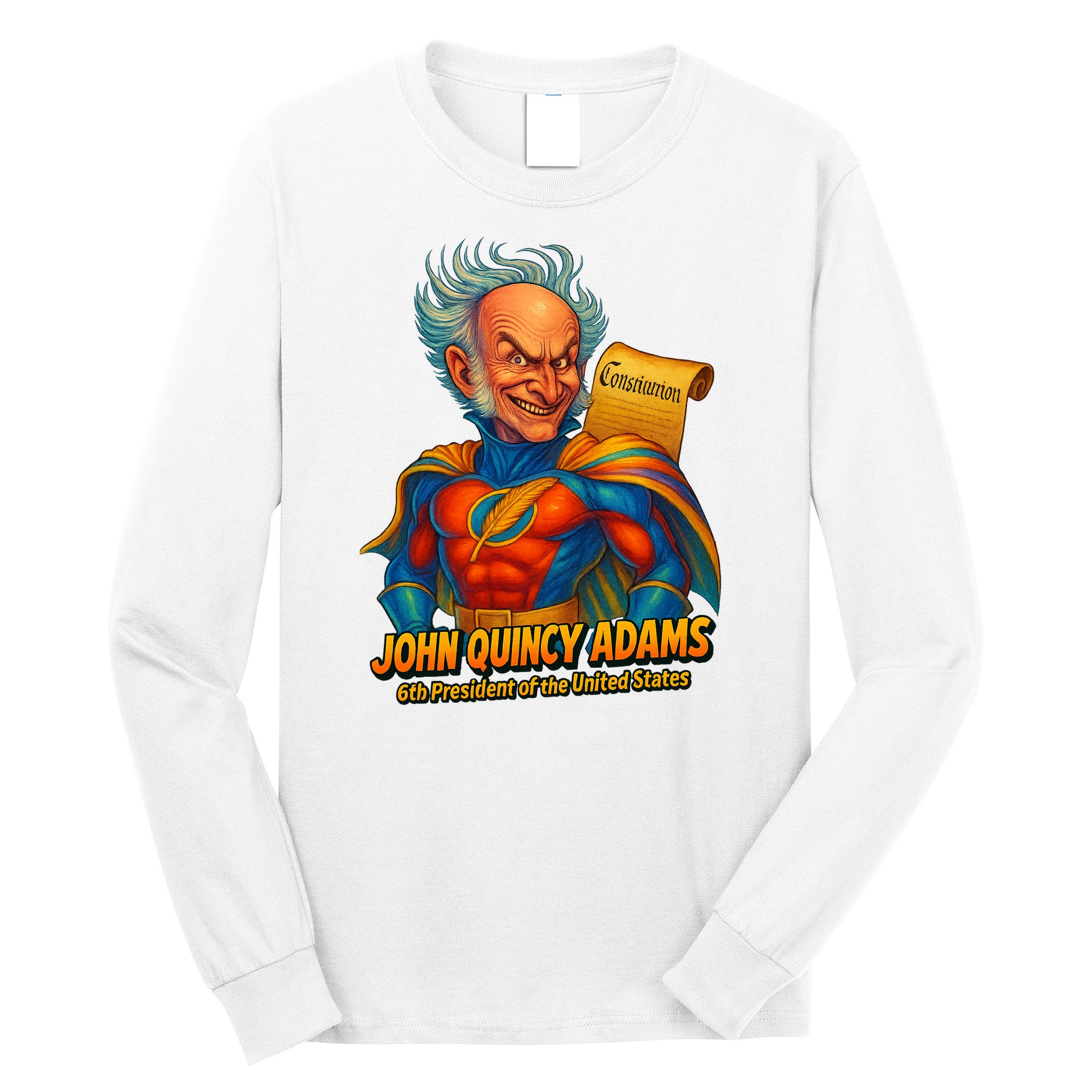 The Presidential Chronicles John Quincy Adams Long Sleeve Shirt