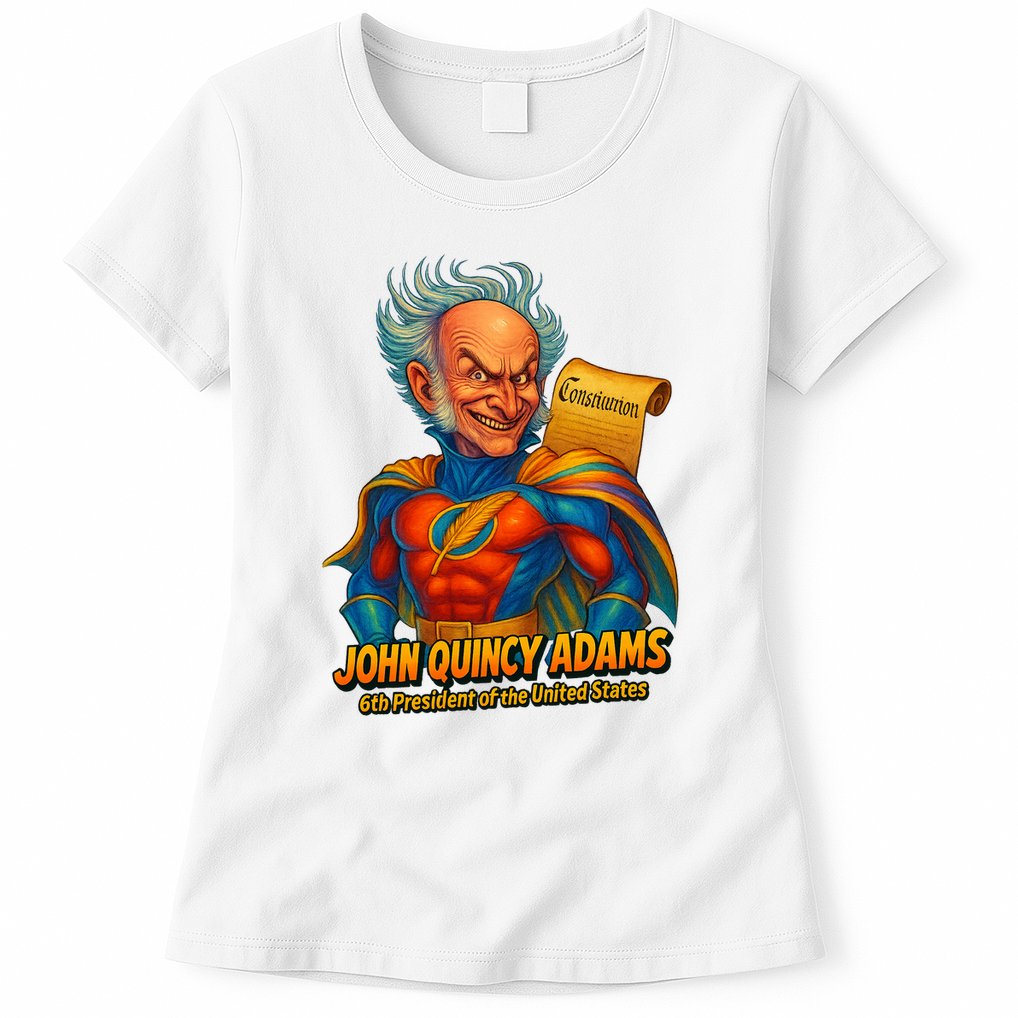 The Presidential Chronicles John Quincy Adams Womens T-Shirt