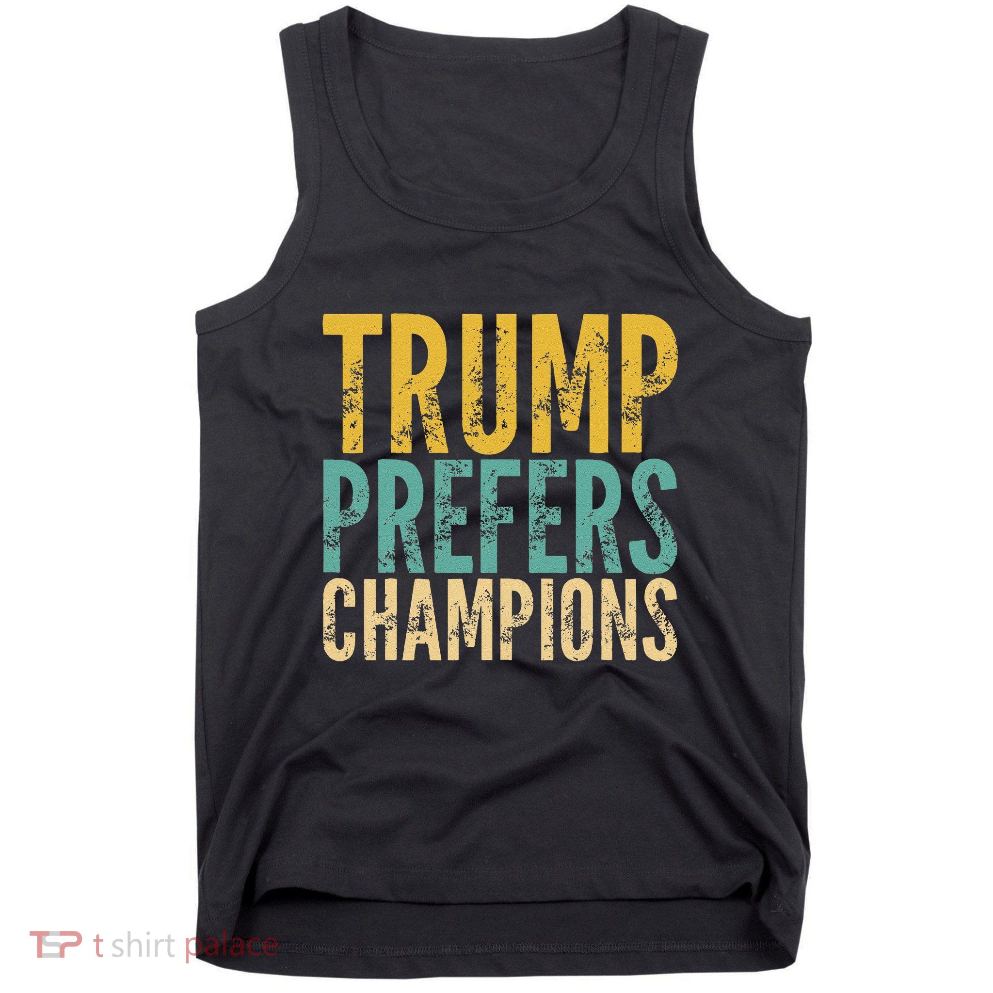 Trump Prefers Champions Funny Political Satire Tank Top