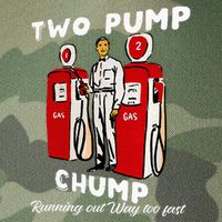 Two Pump Chump Running Out Way Too Fast Funny Quote Legacy Tie Dye Trucker Hat