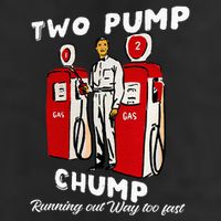 Two Pump Chump Running Out Way Too Fast Funny Quote Cool Comfort Performance Bucket Hat