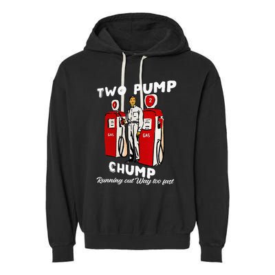 Two Pump Chump Running Out Way Too Fast Funny Quote Garment-Dyed Fleece Hoodie