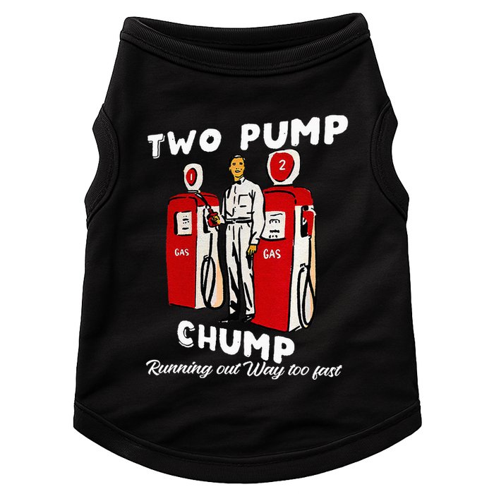 Two Pump Chump Running Out Way Too Fast Funny Quote Doggie Tank