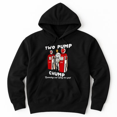 Two Pump Chump Running Out Way Too Fast Funny Quote Hoodie