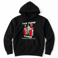 Two Pump Chump Running Out Way Too Fast Funny Quote Hoodie
