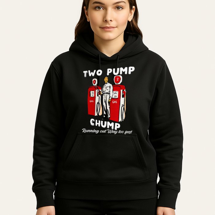 Two Pump Chump Running Out Way Too Fast Funny Quote Hoodie