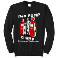Two Pump Chump Running Out Way Too Fast Funny Quote Sweatshirt
