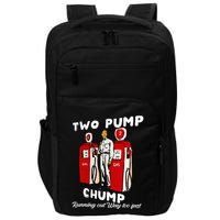 Two Pump Chump Running Out Way Too Fast Funny Quote Impact Tech Backpack