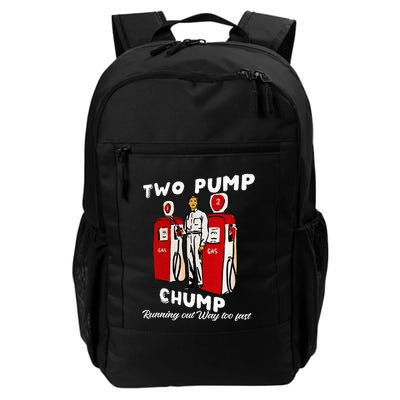 Two Pump Chump Running Out Way Too Fast Funny Quote Backpack