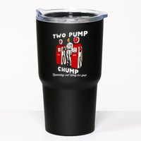 Two Pump Chump Running Out Way Too Fast Funny Quote Tumbler