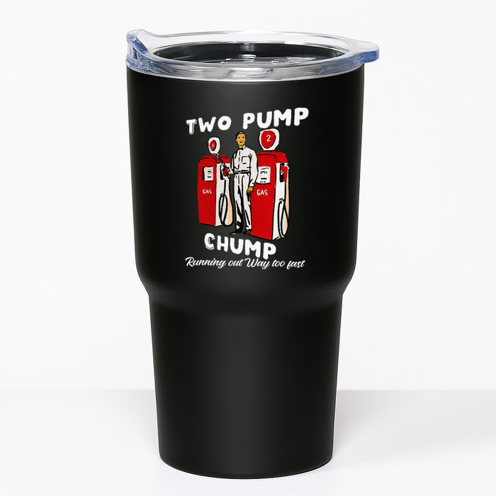 Two Pump Chump Running Out Way Too Fast Funny Quote Tumbler
