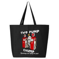 Two Pump Chump Running Out Way Too Fast Funny Quote 25L Jumbo Tote