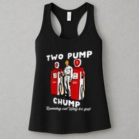 Two Pump Chump Running Out Way Too Fast Funny Quote Womens Tank Top