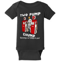 Two Pump Chump Running Out Way Too Fast Funny Quote Baby Bodysuit