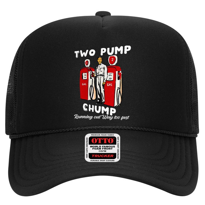 Two Pump Chump Running Out Way Too Fast Funny Quote Trucker Hat