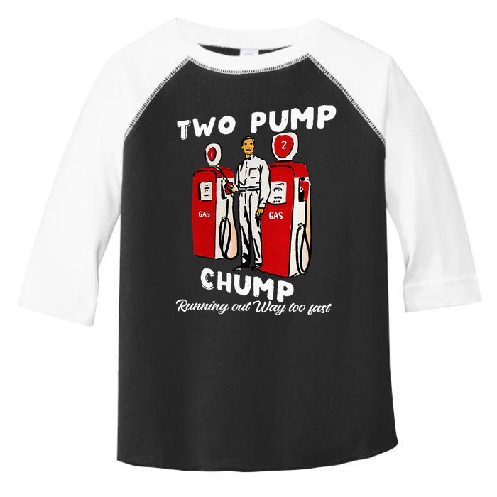 Two Pump Chump Running Out Way Too Fast Funny Quote Toddler Fine Jersey T-Shirt