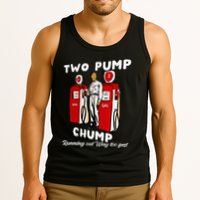 Two Pump Chump Running Out Way Too Fast Funny Quote Tank Top
