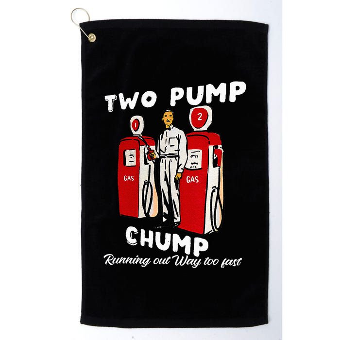 Two Pump Chump Running Out Way Too Fast Funny Quote Golf Towel