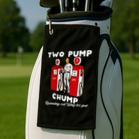 Two Pump Chump Running Out Way Too Fast Funny Quote Golf Towel