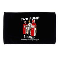 Two Pump Chump Running Out Way Too Fast Funny Quote Microfiber Hand Towel