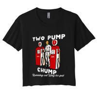 Two Pump Chump Running Out Way Too Fast Funny Quote Crop Top