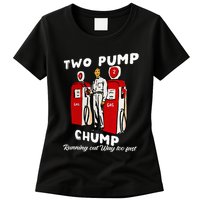 Two Pump Chump Running Out Way Too Fast Funny Quote Womens T-Shirt
