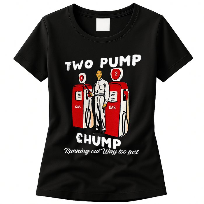 Two Pump Chump Running Out Way Too Fast Funny Quote Womens T-Shirt