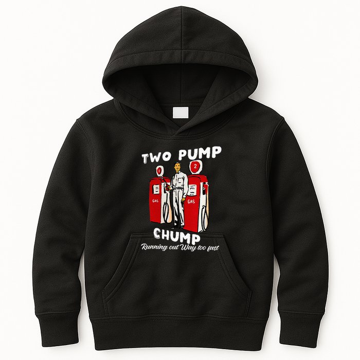 Two Pump Chump Running Out Way Too Fast Funny Quote Kids Hoodie
