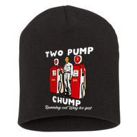 Two Pump Chump Running Out Way Too Fast Funny Quote Short Acrylic Beanie