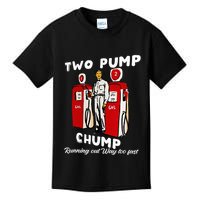 Two Pump Chump Running Out Way Too Fast Funny Quote Kids T-Shirt