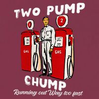 Two Pump Chump Running Out Way Too Fast Funny Quote 16oz Travel Tumbler