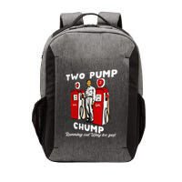 Two Pump Chump Running Out Way Too Fast Funny Quote Vector Backpack