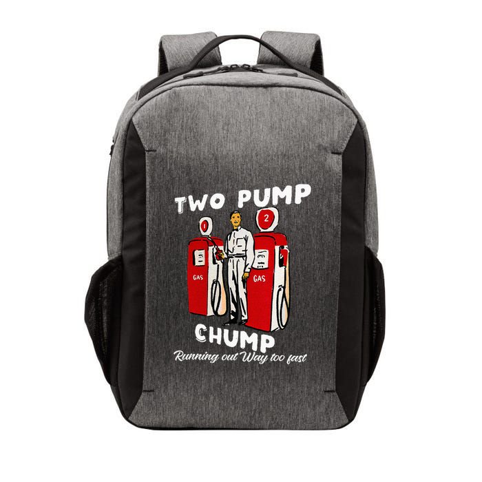 Two Pump Chump Running Out Way Too Fast Funny Quote Vector Backpack