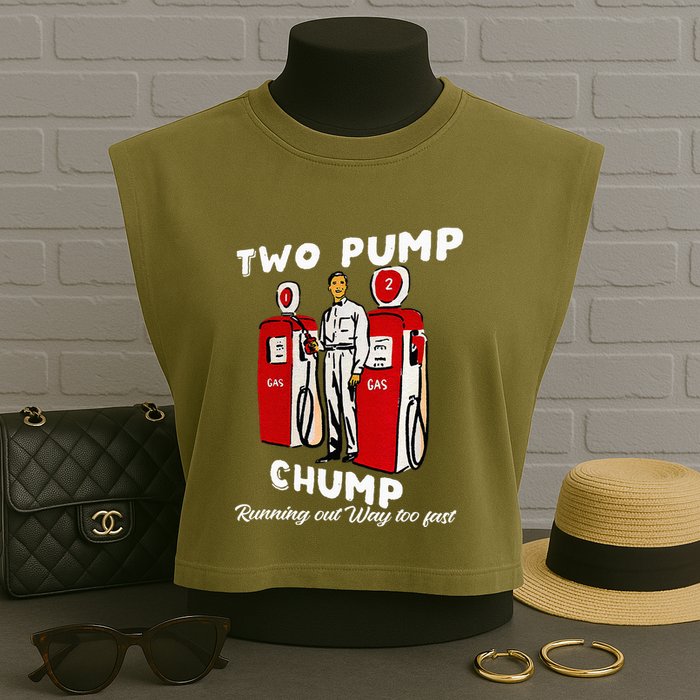 Two Pump Chump Running Out Way Too Fast Funny Quote Garment-Dyed Women's Muscle Tee
